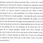 " On demande comment un homme peut être libre, et forcé de se conformer à des volontés qui ne sont pas les siennes. Comment les opposants sont-ils libres et soumis à des lois auxquelles ils n'ont pas consenti ? Je réponds que la question est mal posée.